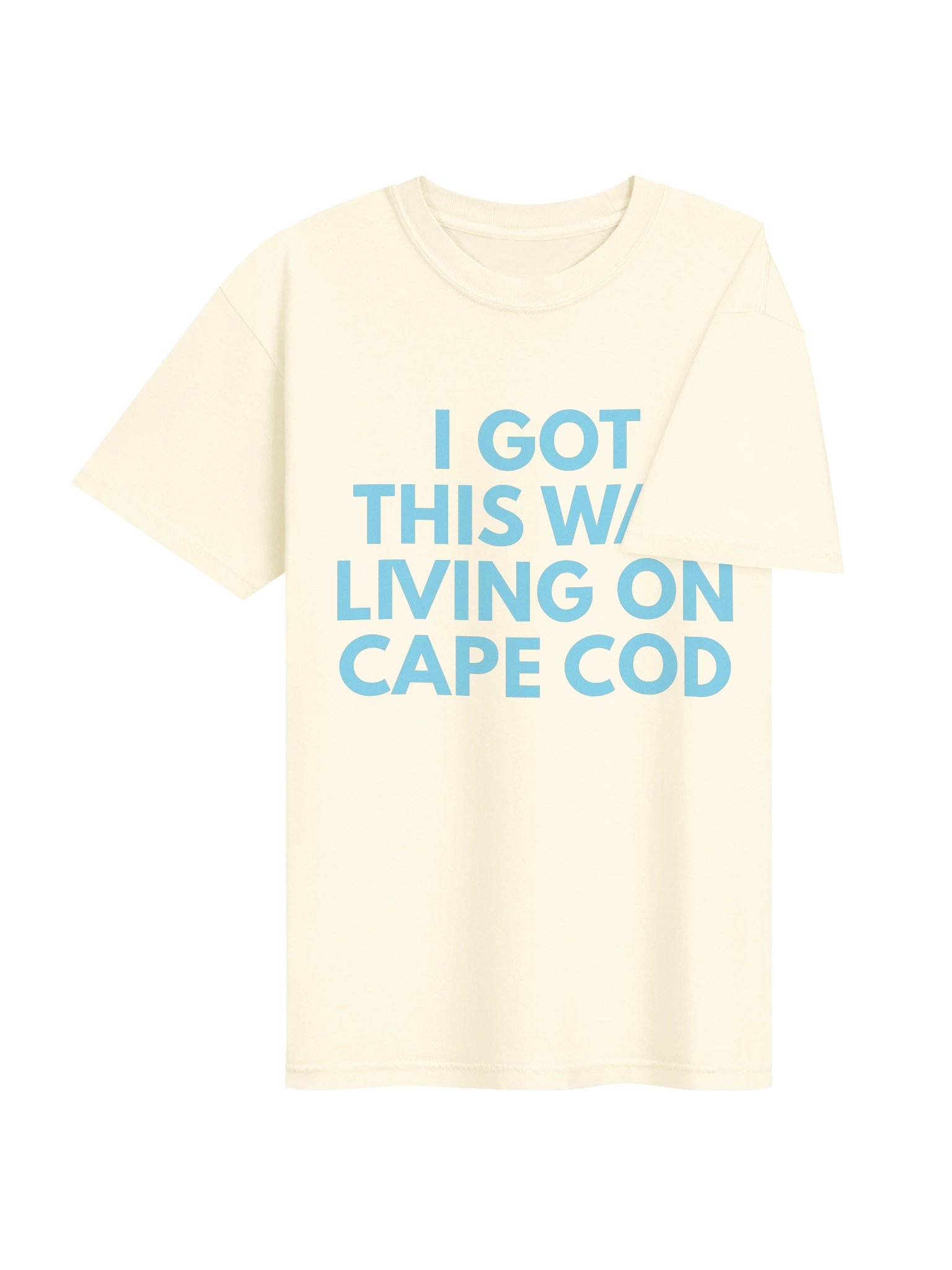 I Got This Way Living on Cape Cod T-Shirt product image (4)