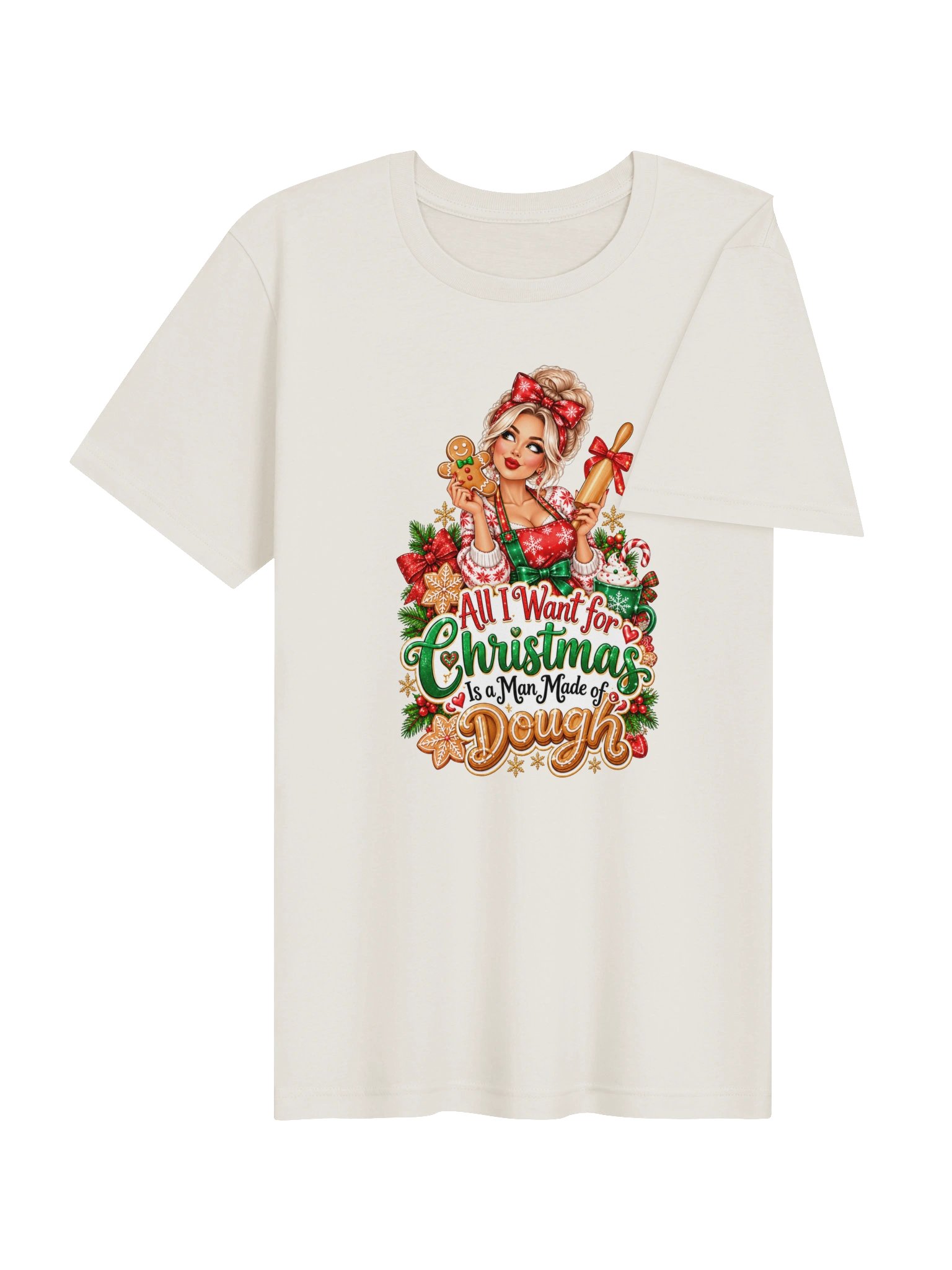 All I Want for Christmas Is a Man Made of Dough – Funny Christmas Tee product image (4)