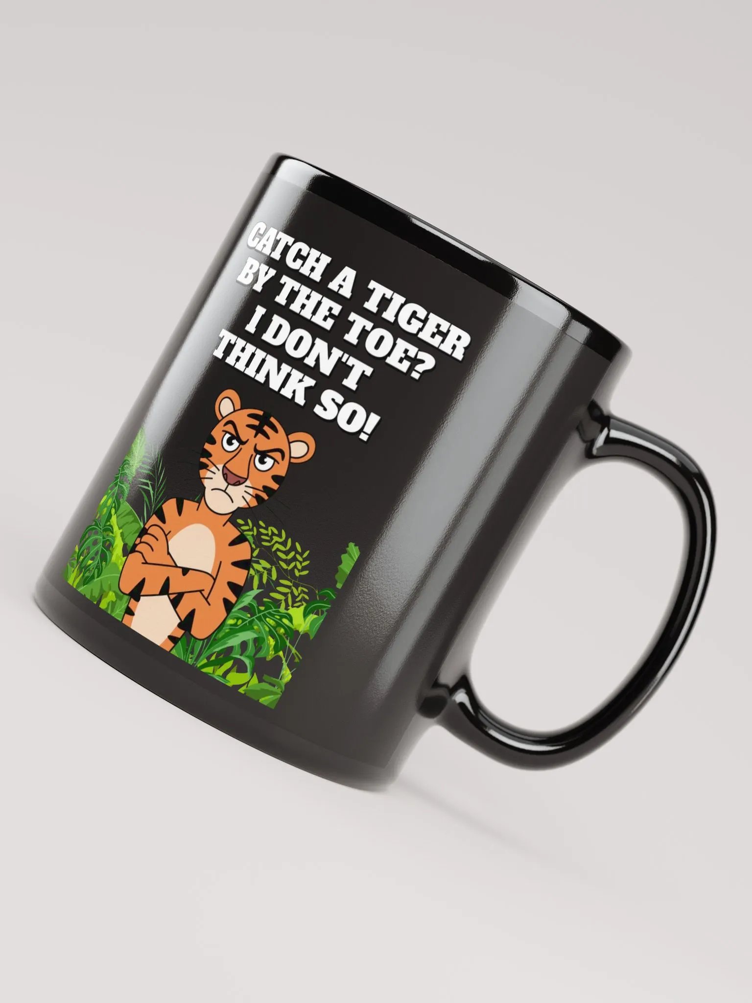 Catch A Tiger By The Toe? I Don't Think So! Funny Black Coffee Mug product image (12)