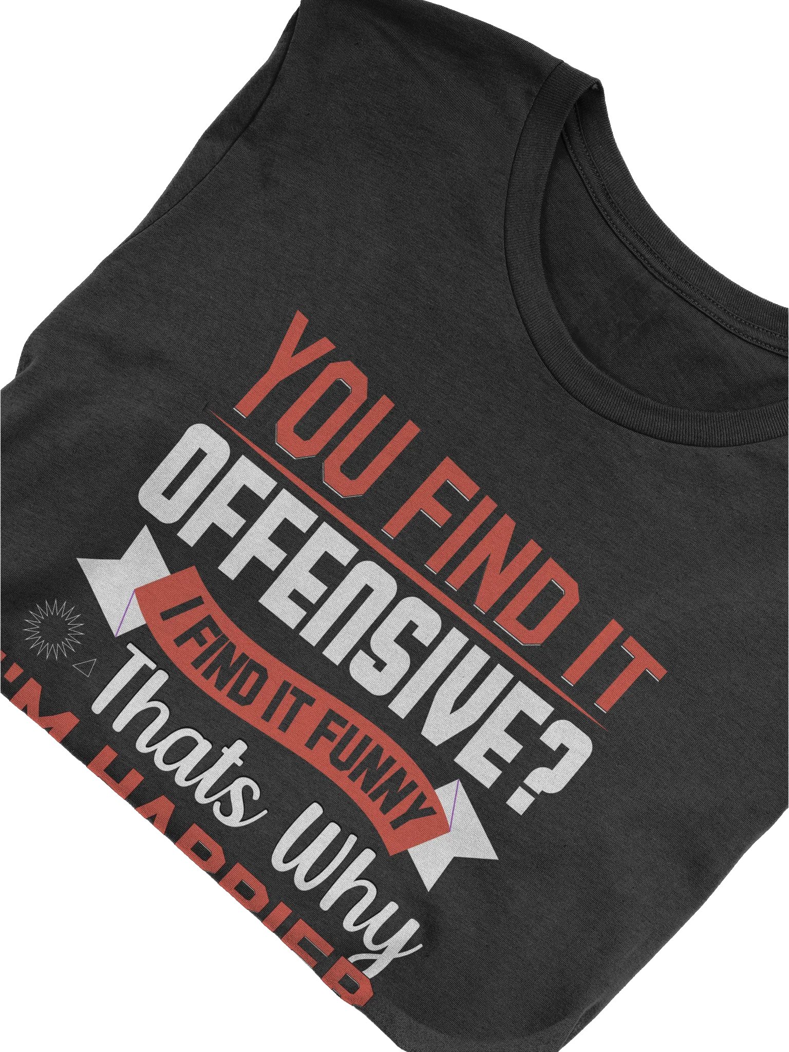 You Find It Offensive? I Find It Funny T-shirt product image (5)