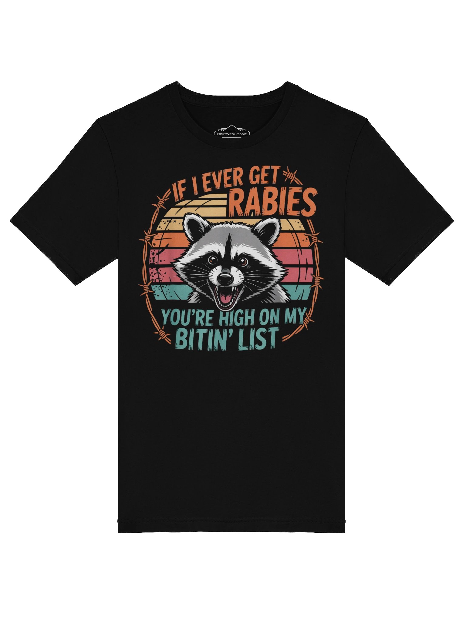 If I Ever Get Rabies You're High On My Bitin' List Funny Raccoon Unisex T-Shirt product image (5)
