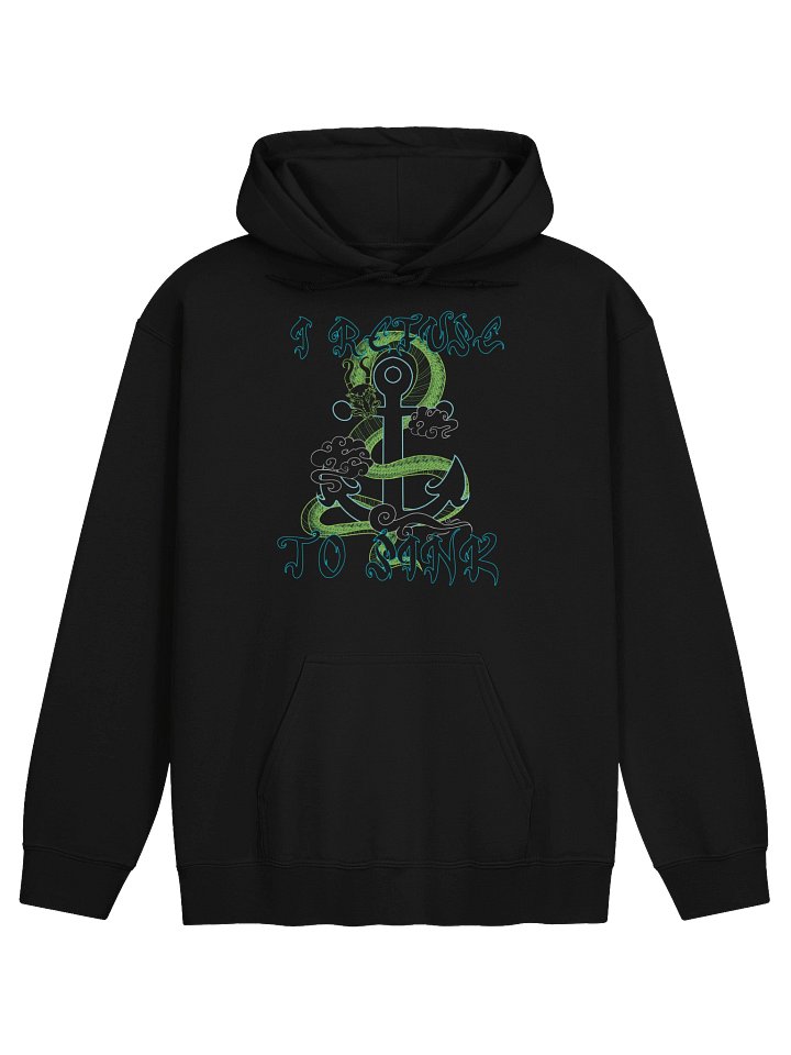 I Refuse to Sink Hoodie product image (1)