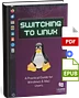 Switching to Linux - A Practical Guide for Windows and Mac Users (E-Book)