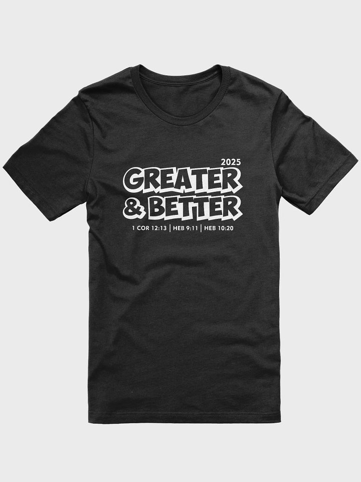Greater & Better 2025 Black T-shirt product image (2)