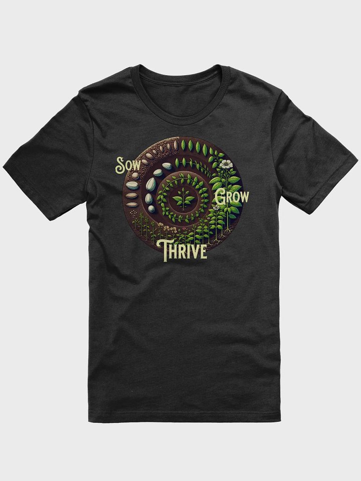 Sow, Grow, Thrive T-Shirt | Grow with Purpose | Flourish and Thrive | Cultivate Joy | Rooted in Strength | Sow Positivity, Reap Success product image (2)