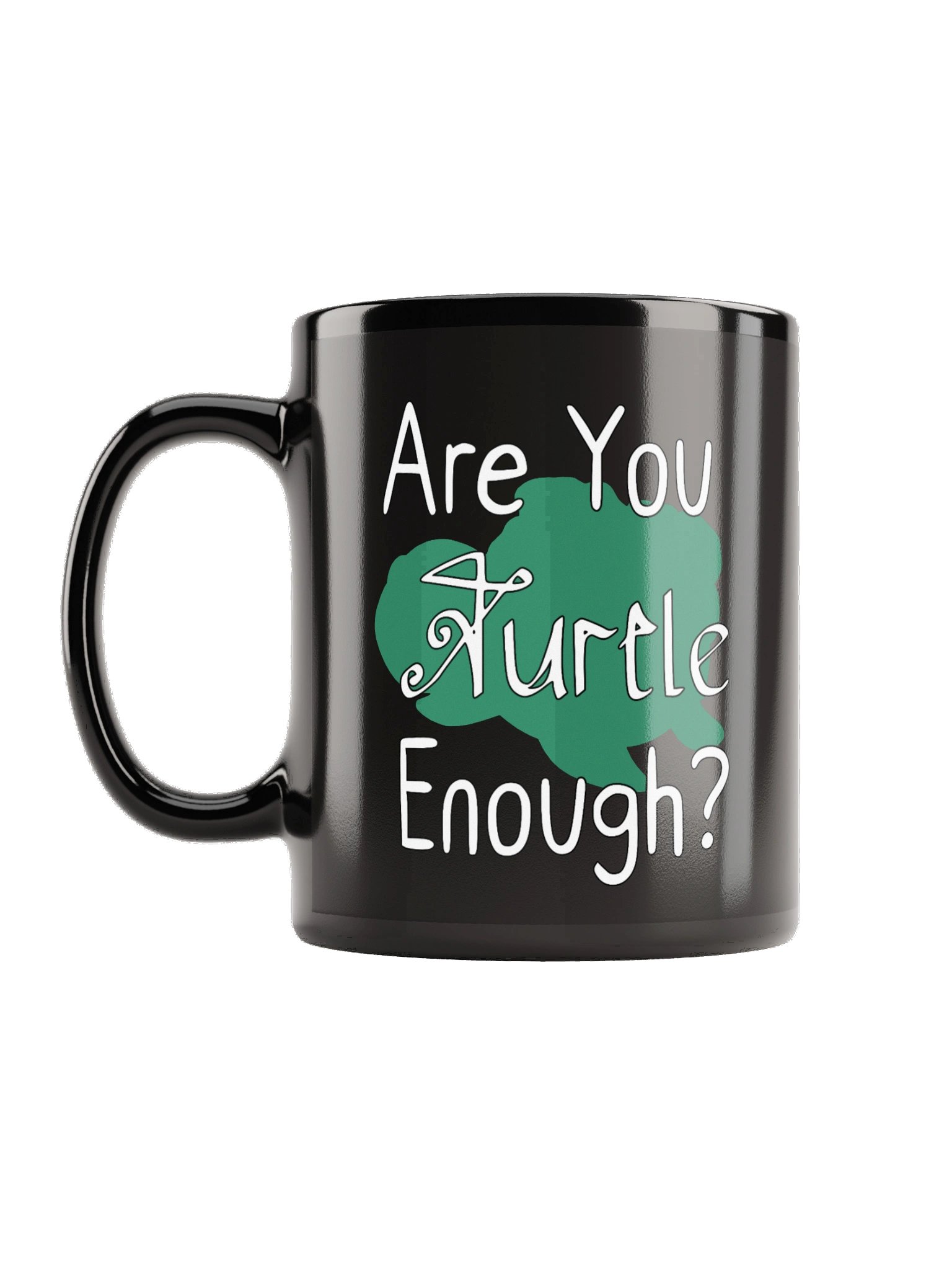 Are You Turtle Enough? Cup product image (2)
