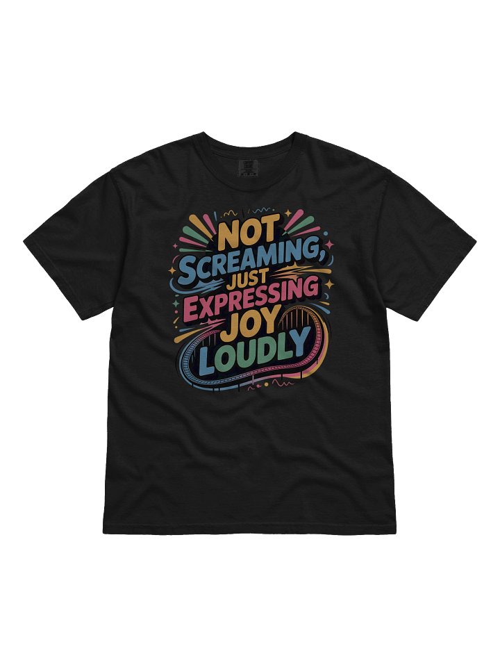 Not Screaming, Just Expressing Joy Loudly – Funny Colorful T-Shirt product image (1)