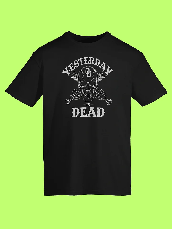 Oklahoma Sooners Yesterday Is Dead Shirt product image (152)