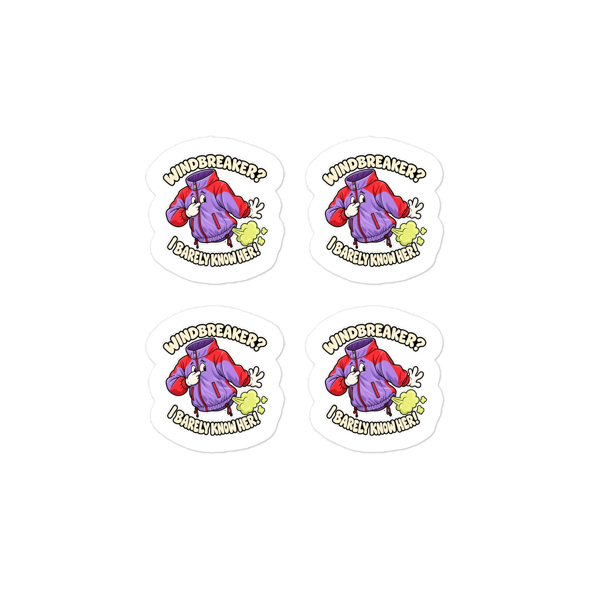 Windbreaker? I Barely Know Her — Outdoor Sticker Four-Pack product image (1)