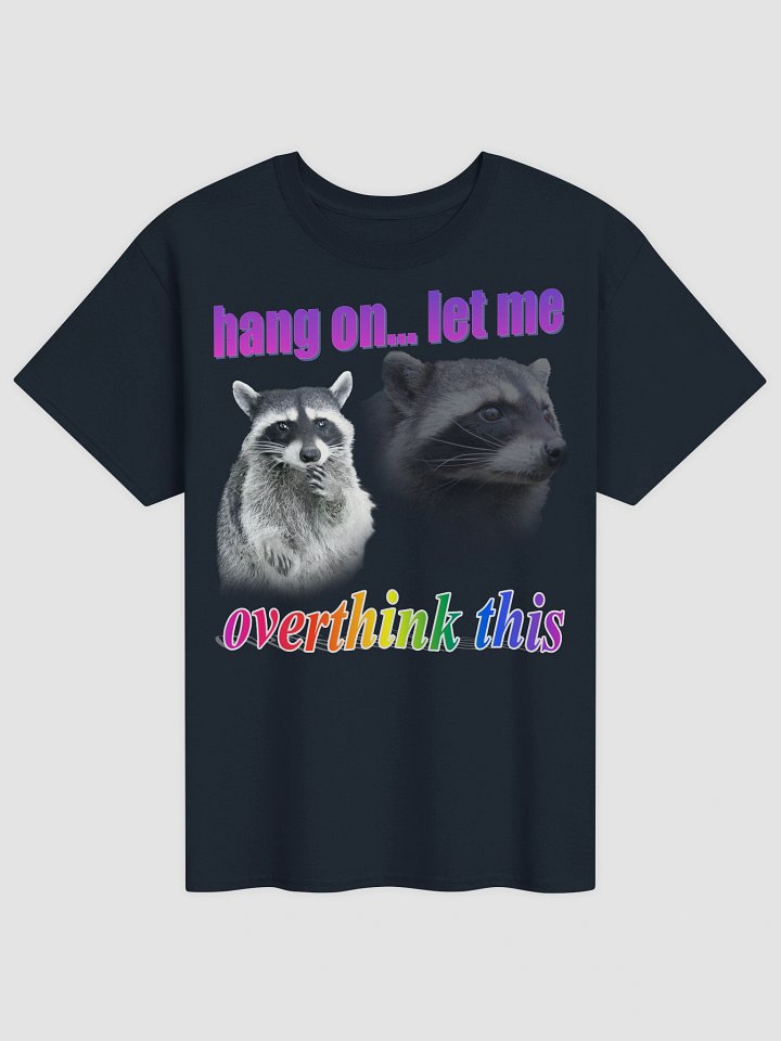 Let Me Overthink This Raccoon T-shirt product image (2)