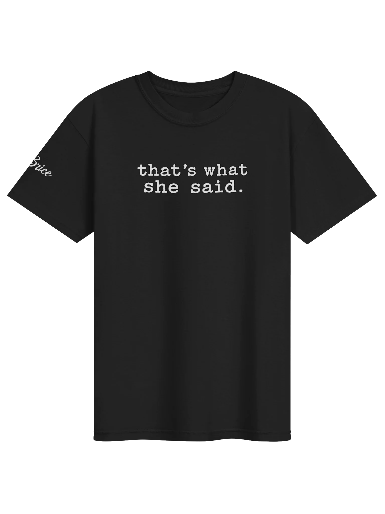That’s What She Said Tee(Unisex)(whit ink) product image (6)