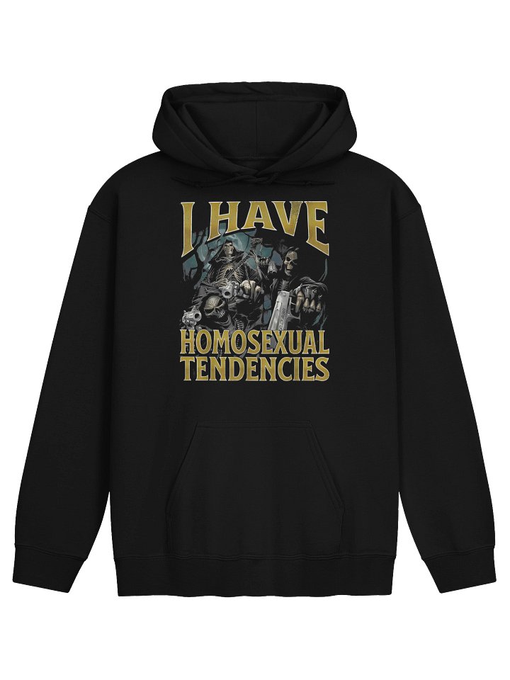 I Have Homosexual Tendencies Hoodie product image (1)