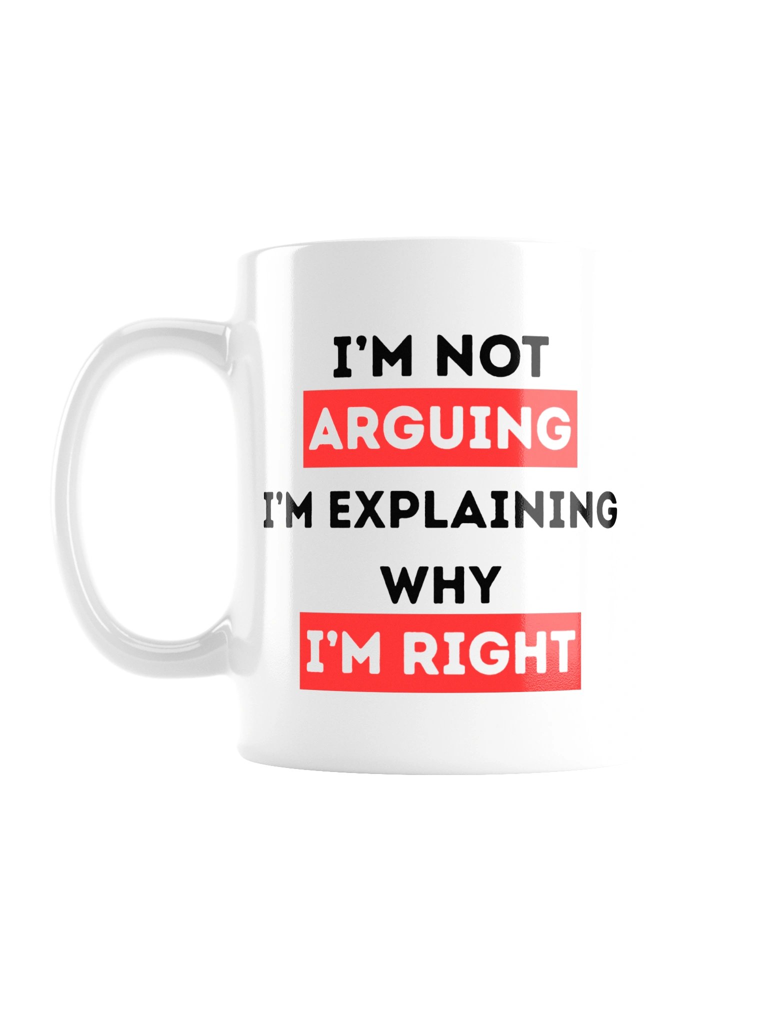 Funny Coffee Mug for Men – I’m Not Arguing, I’m Explaining Why I’m Right Mug product image (1)