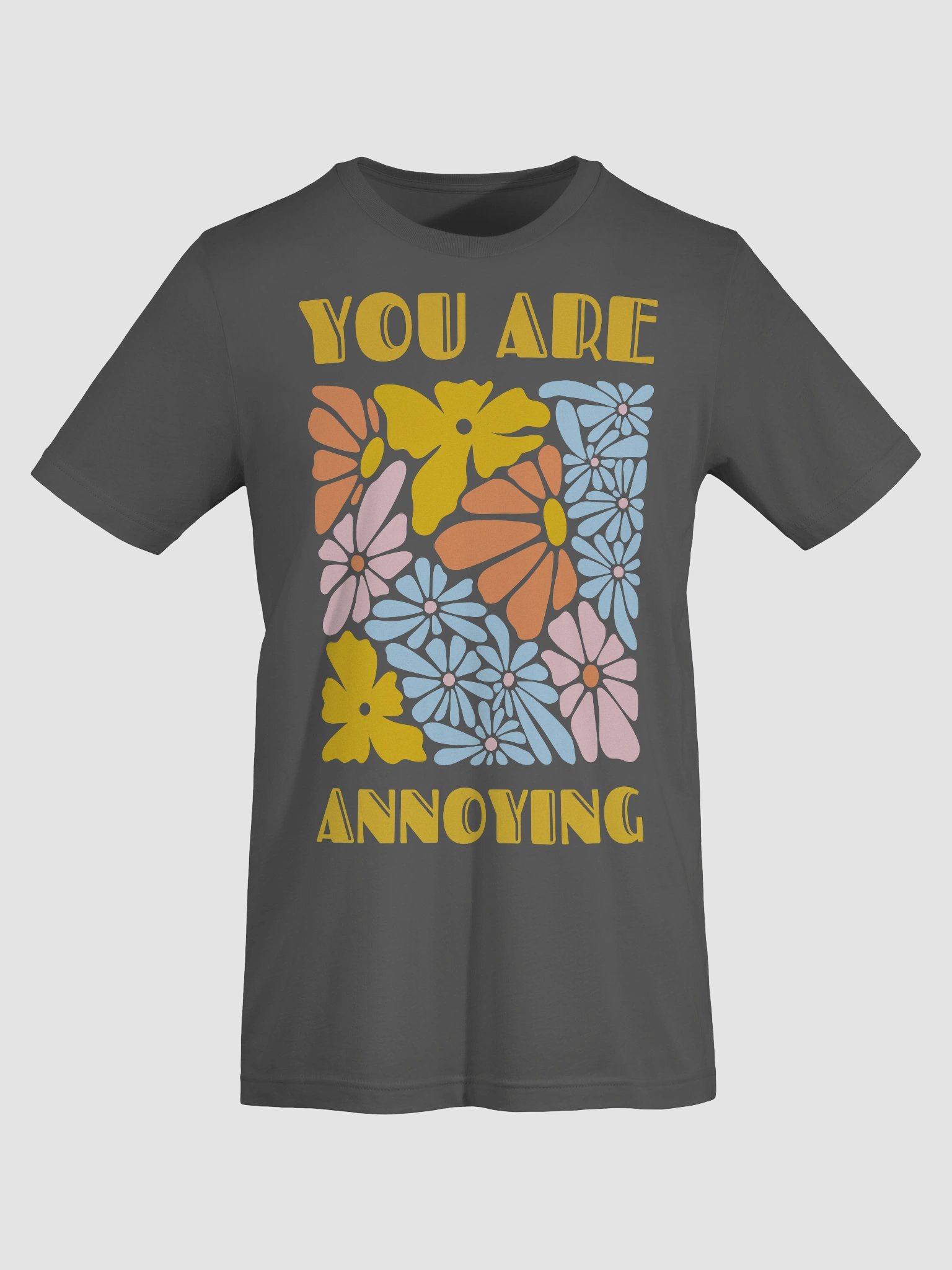 You Are Annoying tee product image (7)