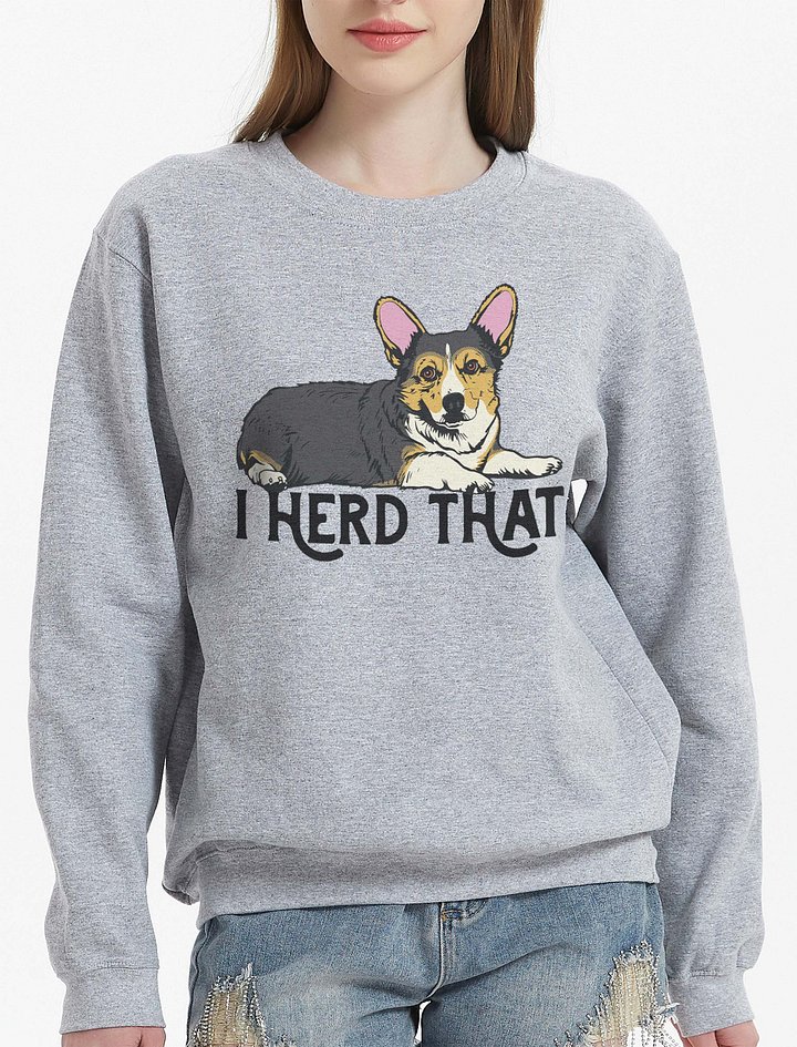 I Herd That Welsh Corgi (Tricolor) | Funny Sweatshirt for Corgi Paw-rents product image (2)