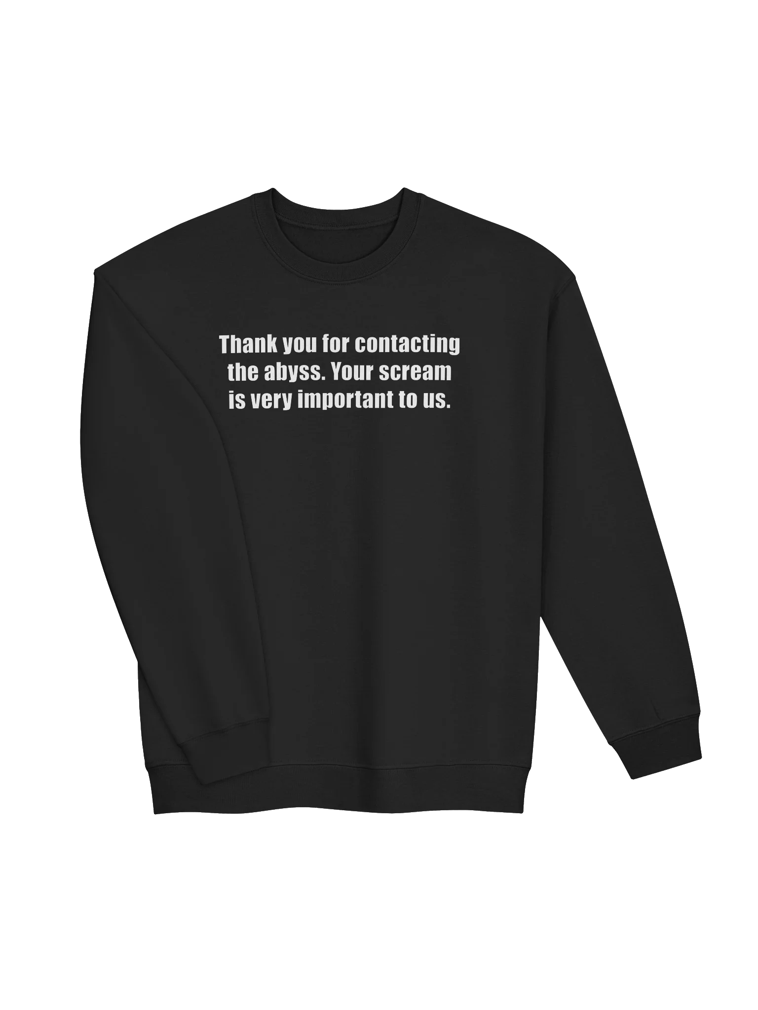 THANK YOU FOR CONTACTING THE ABYSS. YOUR SCREAM IS VERY IMPORTANT TO US. product image (29)