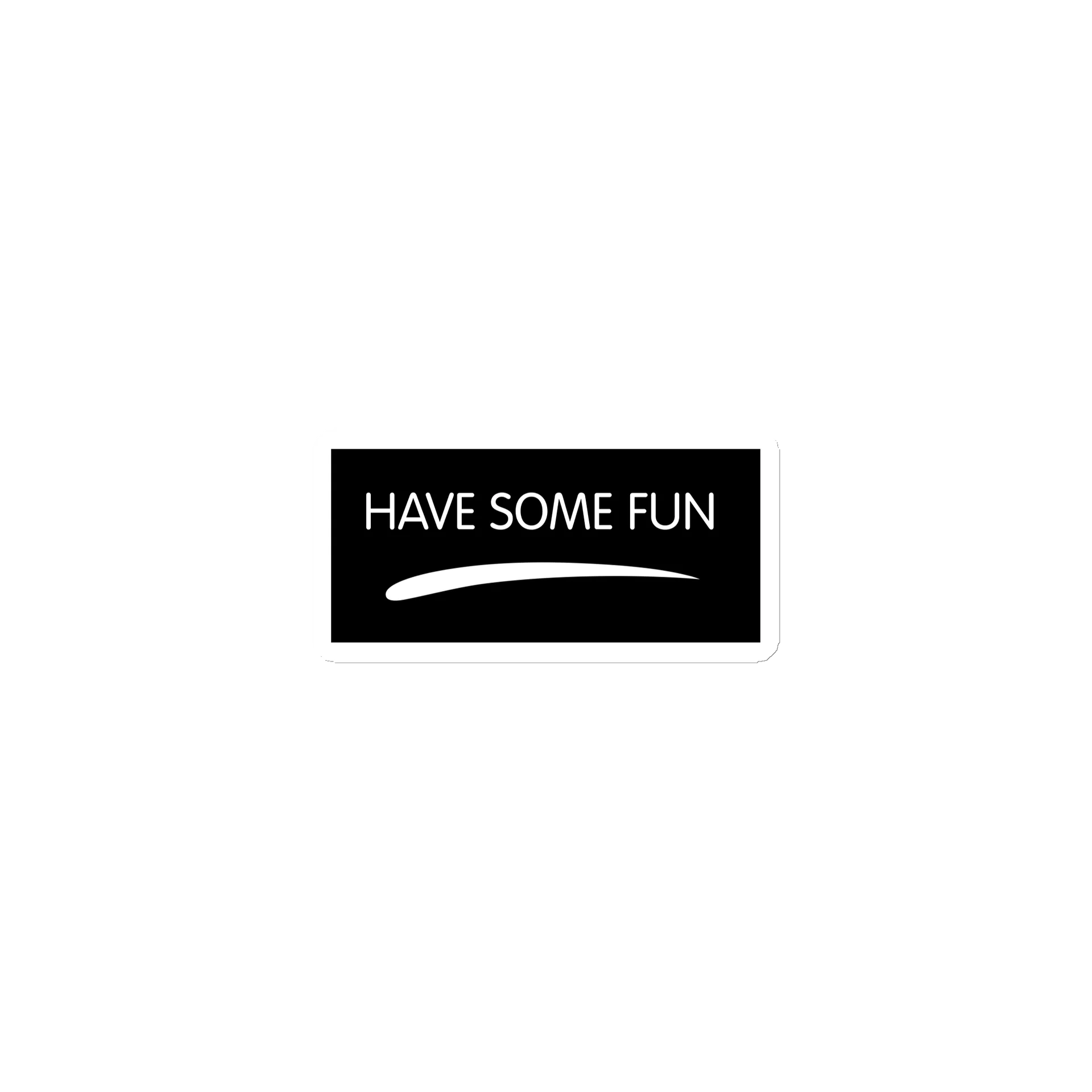 HAVE SOME FUN magnet product image (1)