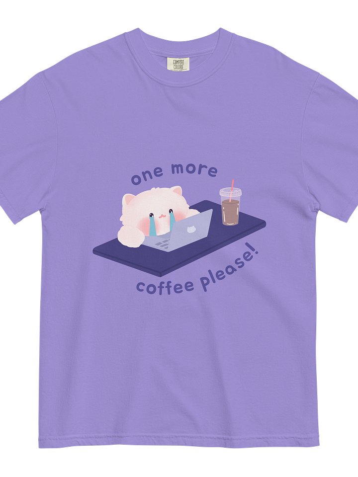 One more coffee please! Cotton Heavyweight Unisex T-shirt product image (1)