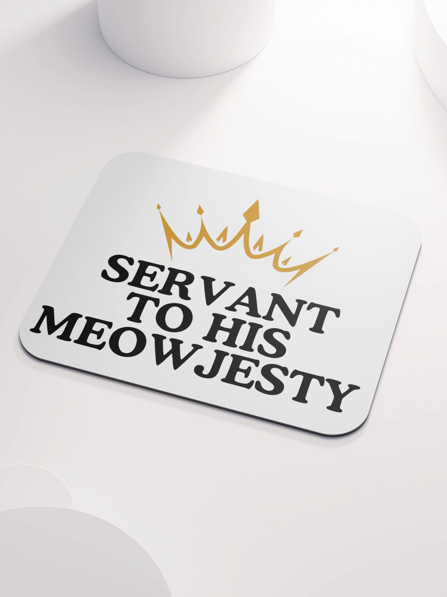 Servant to His Meowjesty Funny Cat Mouse Pad product image (3)