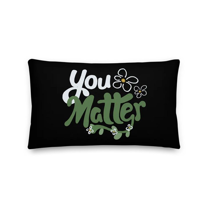 You Matter Flower Pillow product image (1)