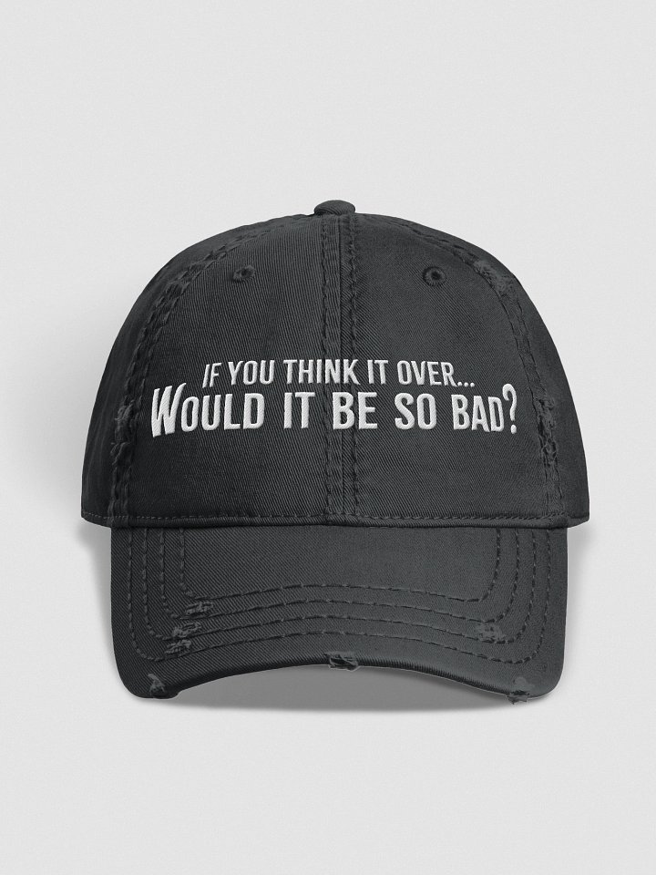 Would It Be So Bad? | When The Lights Go Down Collection – Otto Distressed Dad Hat product image (1)