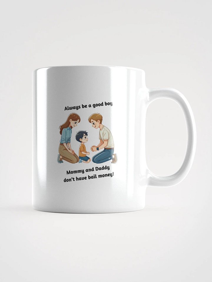 Mommy and Daddy Don't Have Bail Money! Coffee Mug product image (1)