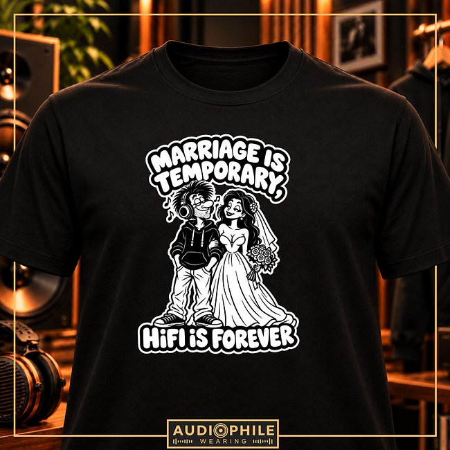 Marriage is Temporary, Hifi is Forever - Wear