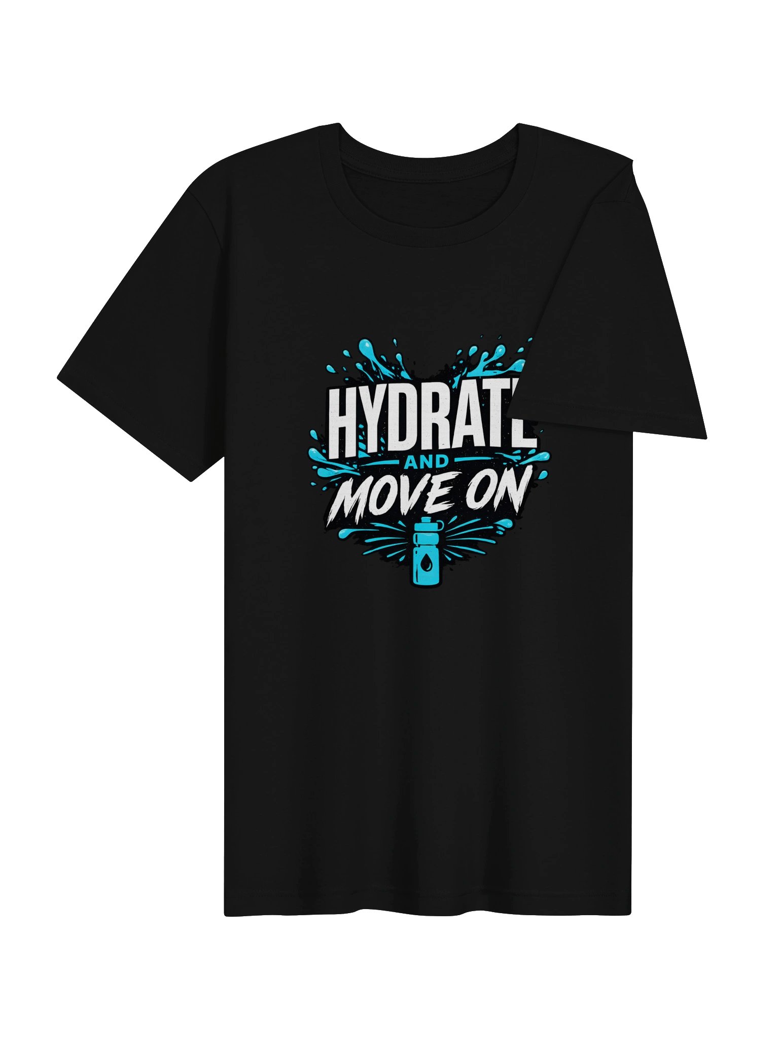 "Hydrate and Move On" Funny Wellness Graphic T-Shirt product image (4)