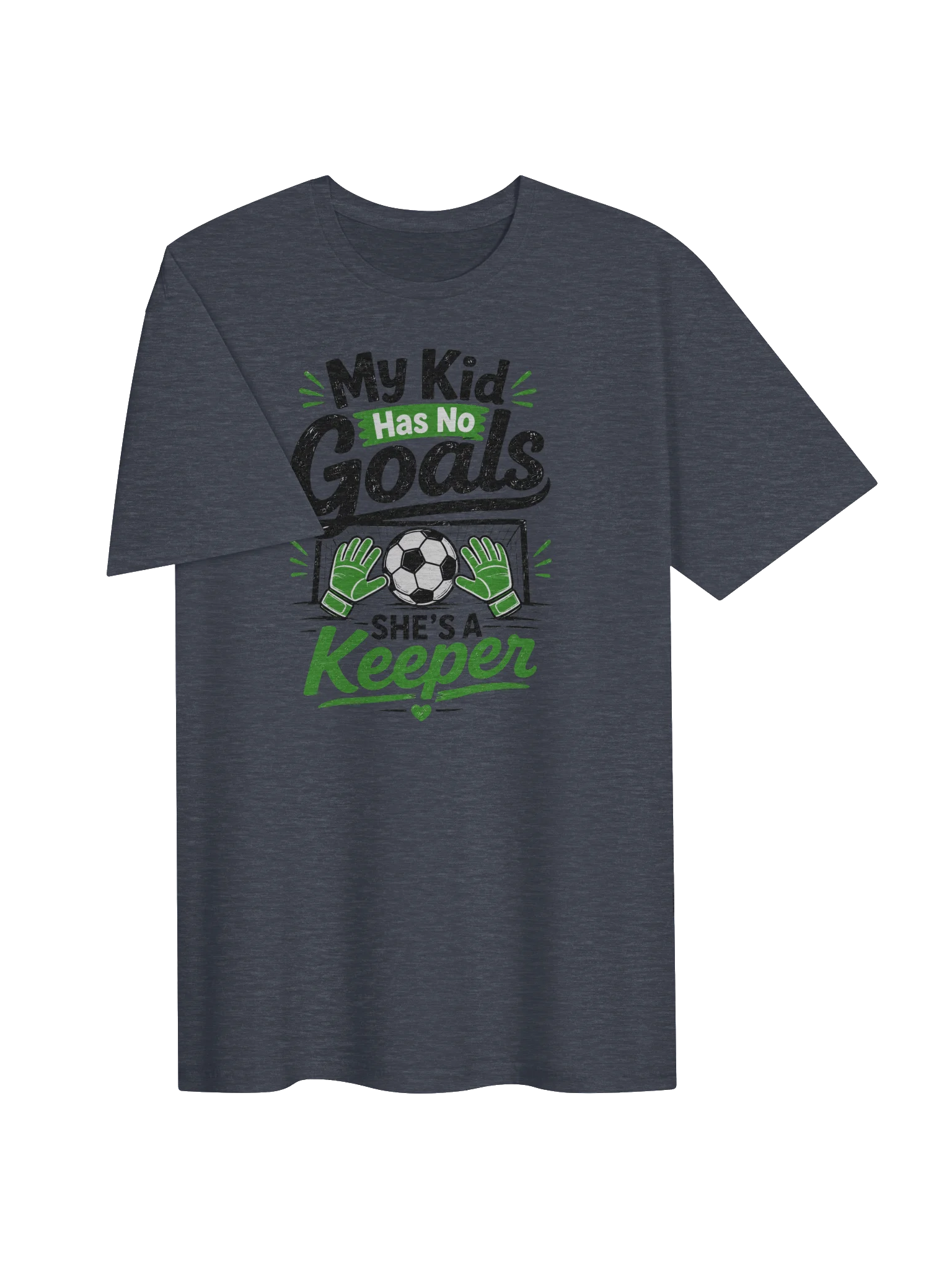 My Kid Has No Goals — She’s a Keeper Soccer Tee product image (3)