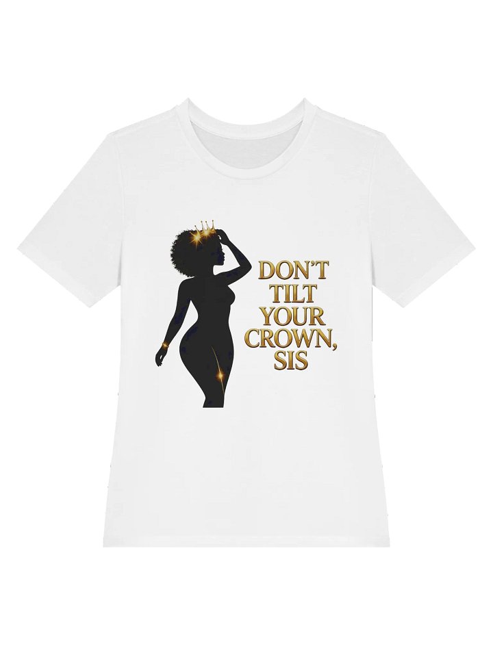 Don't Tilt Your Crown, Sis — Women's Tee product image (4)
