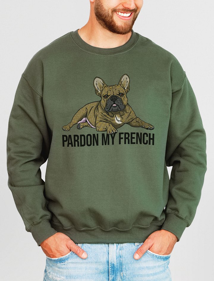 Pardon My French Sweatshirt of a French Bulldog(Brindle) | Funny Shirt for Frenchie Owners product image (2)