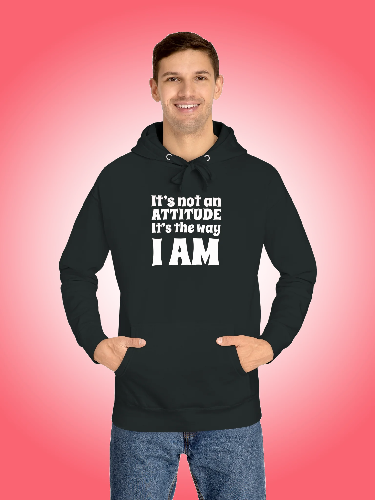 It's Not An Attitude, It's The Way I Am product image (1)