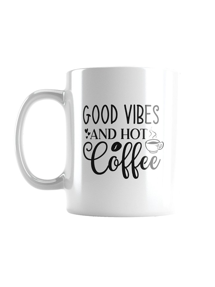 Good Vibes and Hot Coffee Funny Mug - Cute Positive Coffee Lover Ceramic Cup Gift product image (1)
