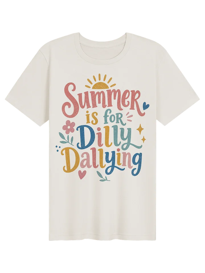 Summer Is for Dilly Dallying Tee | Summer T-Shirt product image (51)