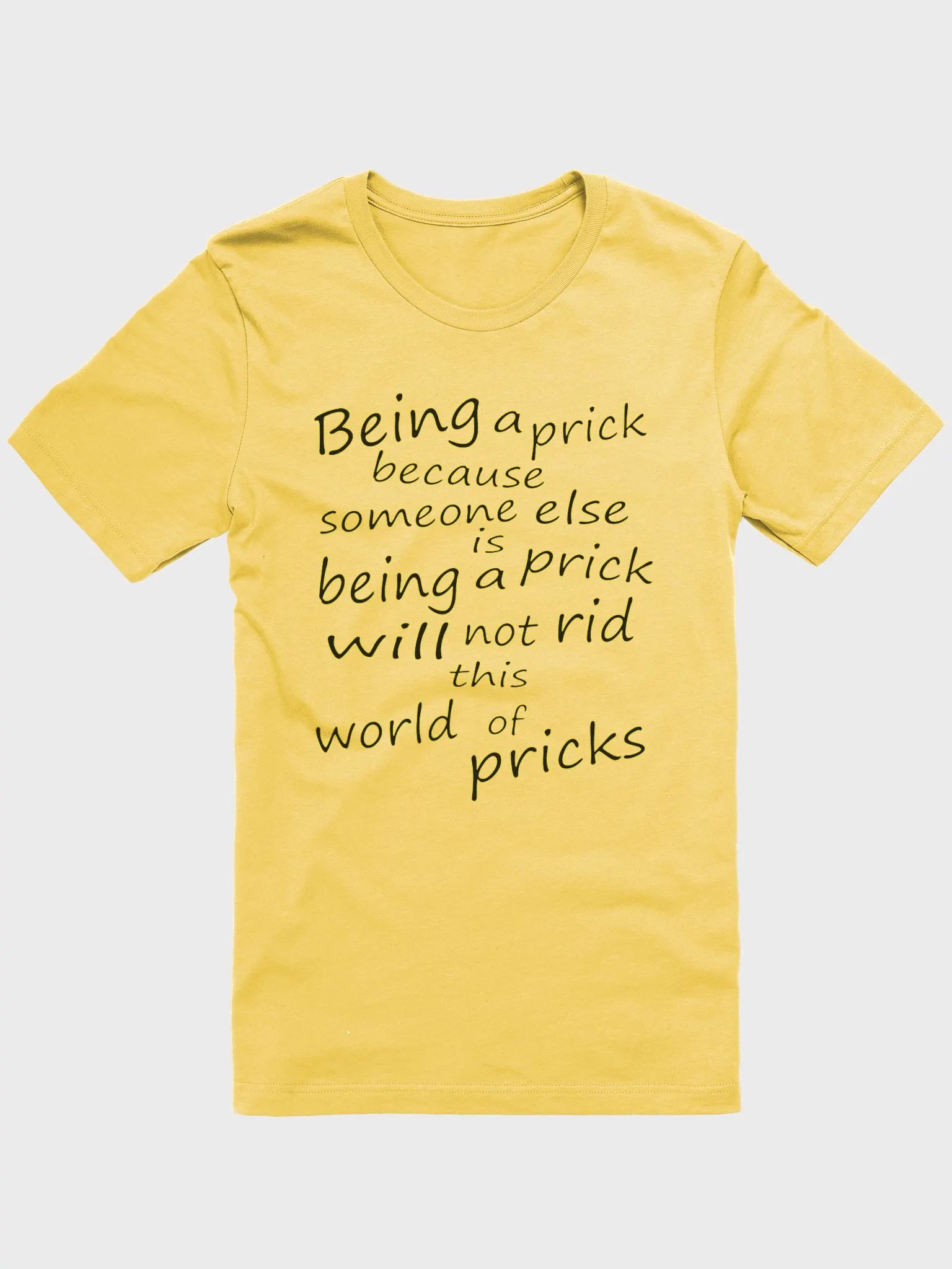 Stop Being A Prick - Black & Yellow Lettering - Bella+Canvas Supersoft T-Shirt product image (2)