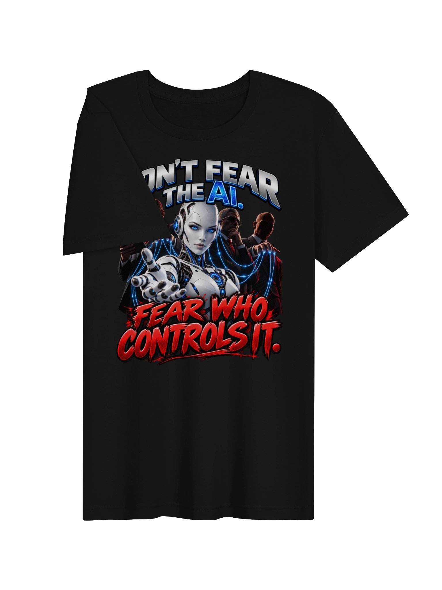 DON’T FEAR THE AI. FEAR WHO CONTROLS IT product image (7)