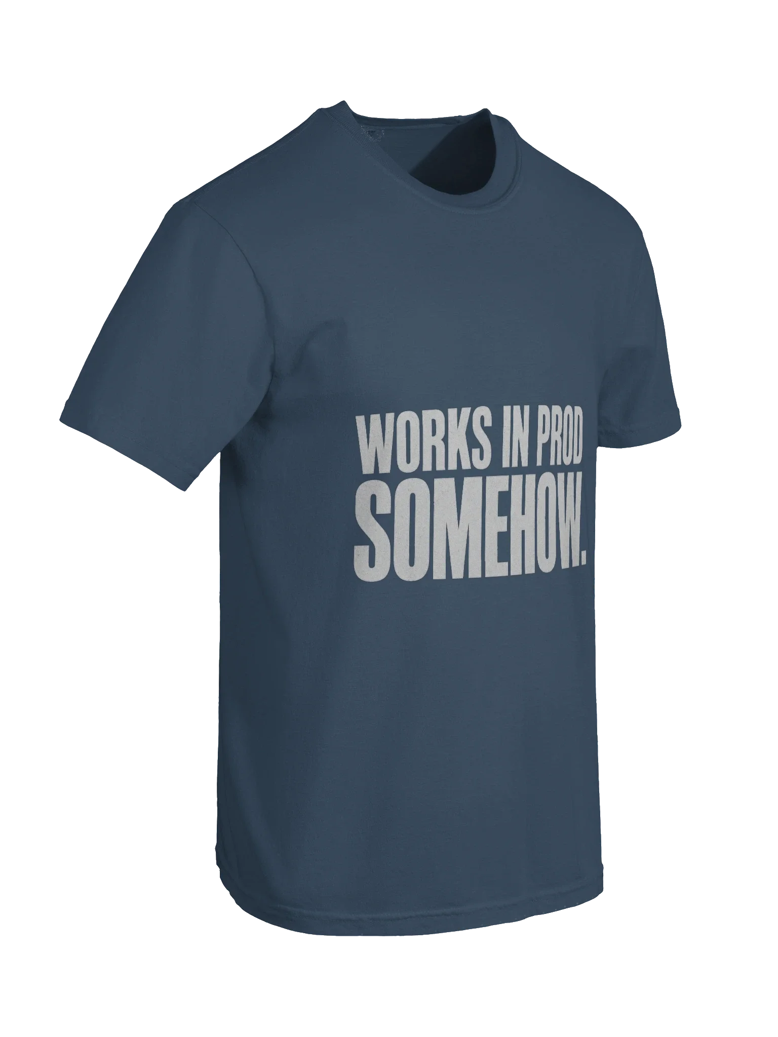 Works In Prod Somehow Tee — view 22
