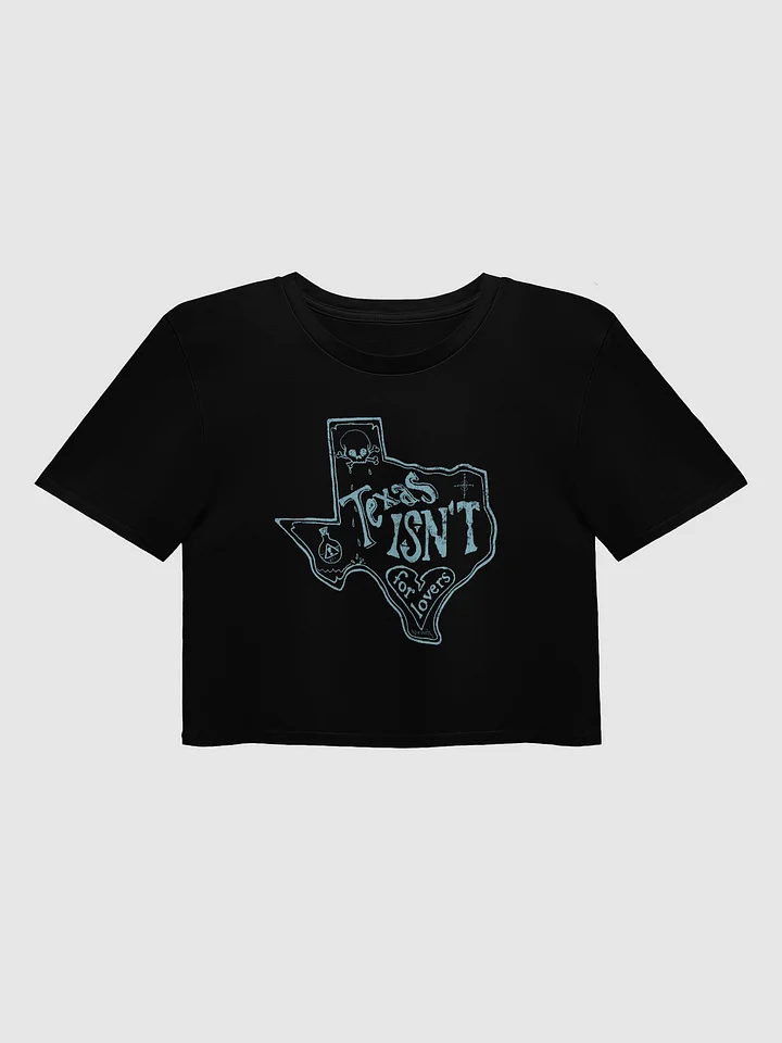 "Texas Isn't For Lovers" Crop Tee product image (2)
