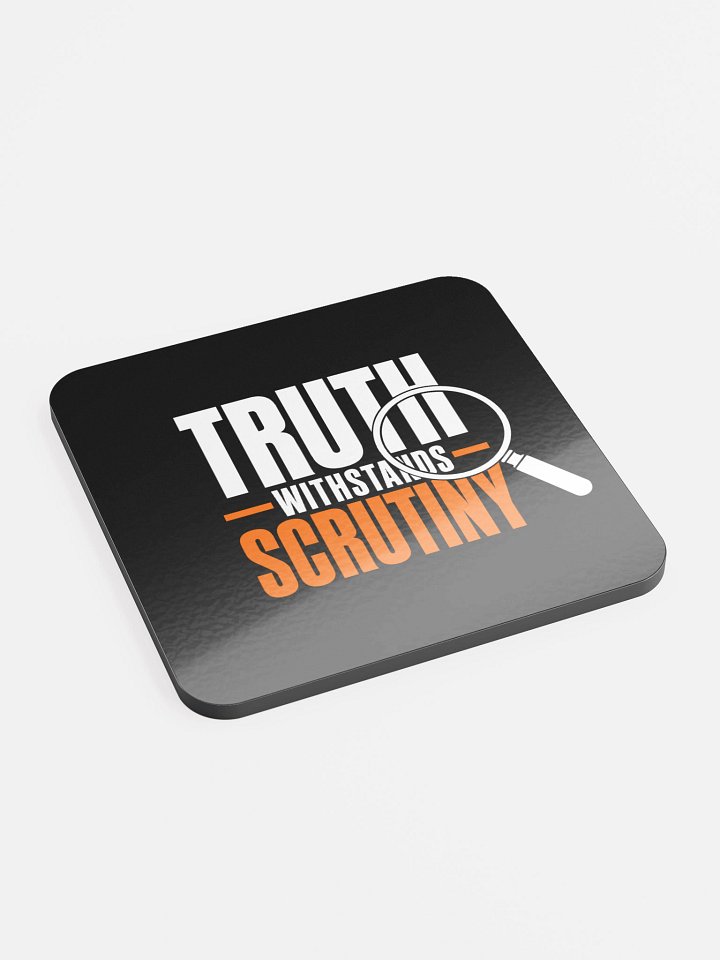Truth Withstands Scrutiny – Glossed Cork Coaster product image (2)
