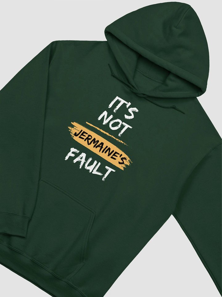 It's Not Jermaine's Fault Hoodie product image (10)