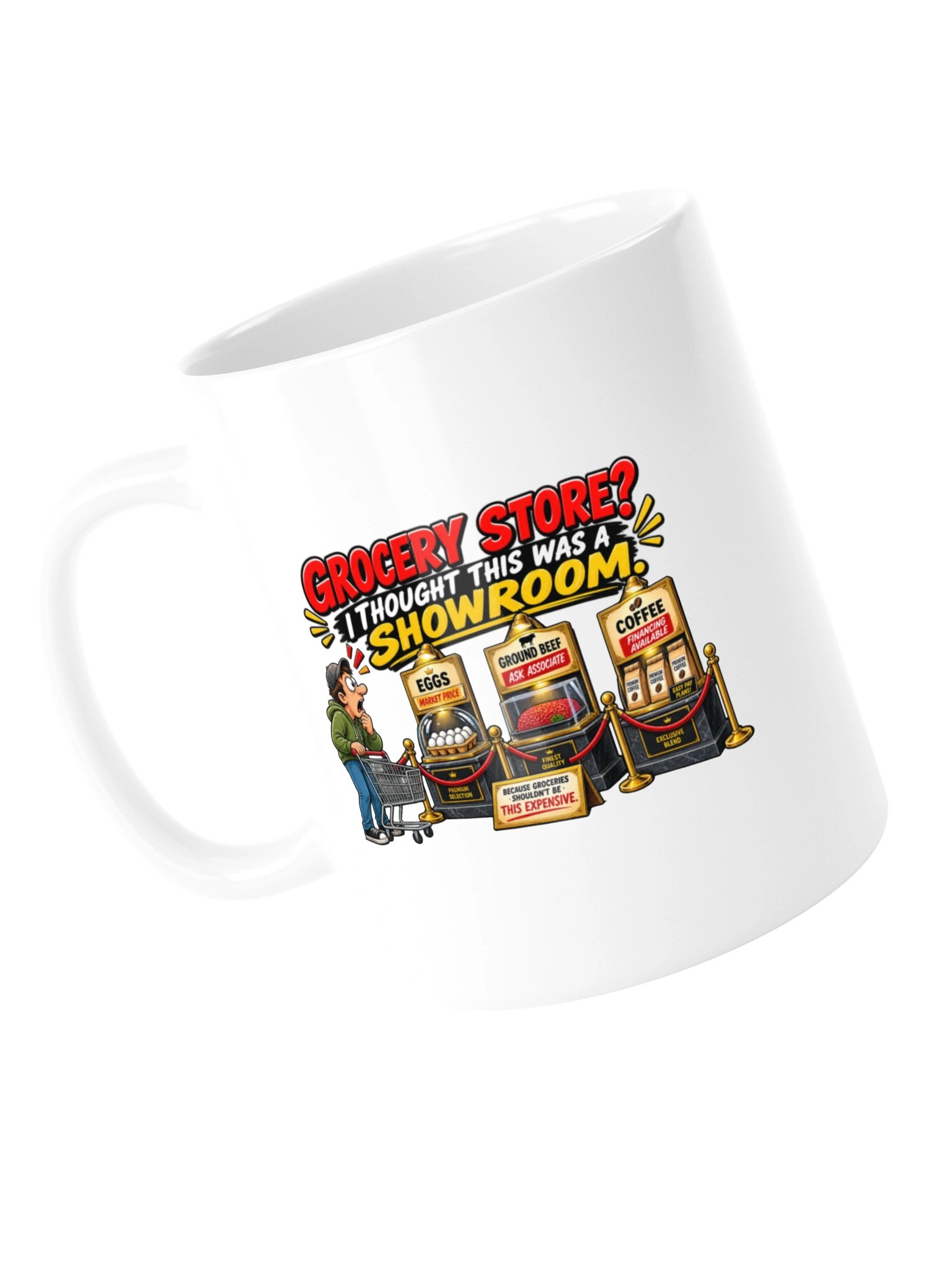 GROCERY STORE? I THOUGHT THIS WAS A SHOWROOM - MUG product image (13)