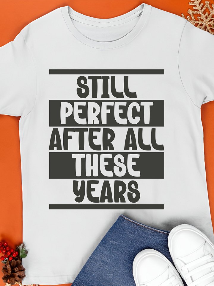 Still Perfect After All These Years Shirt product image (1)