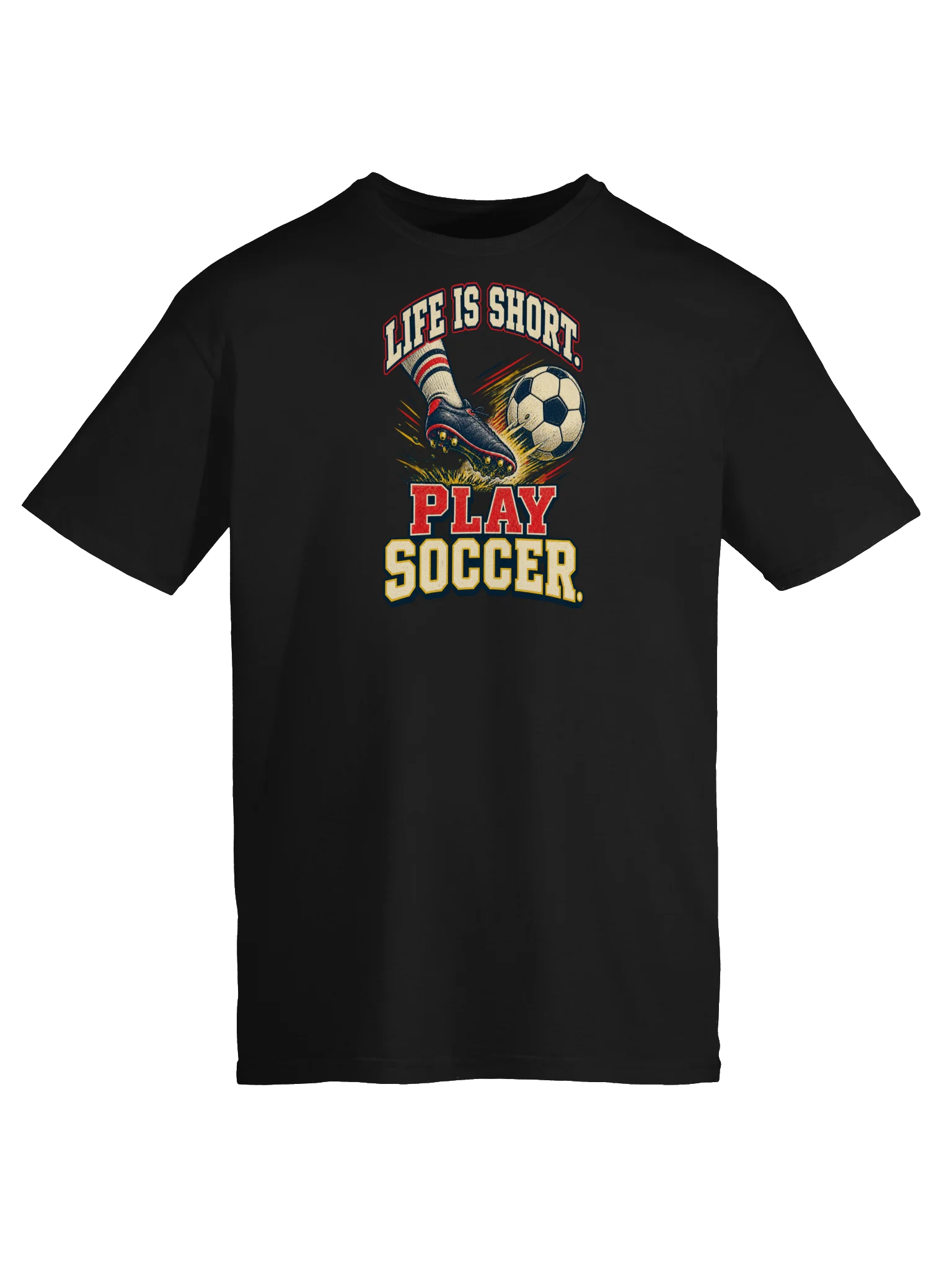 Life Is Short. Play Soccer. product image (5)