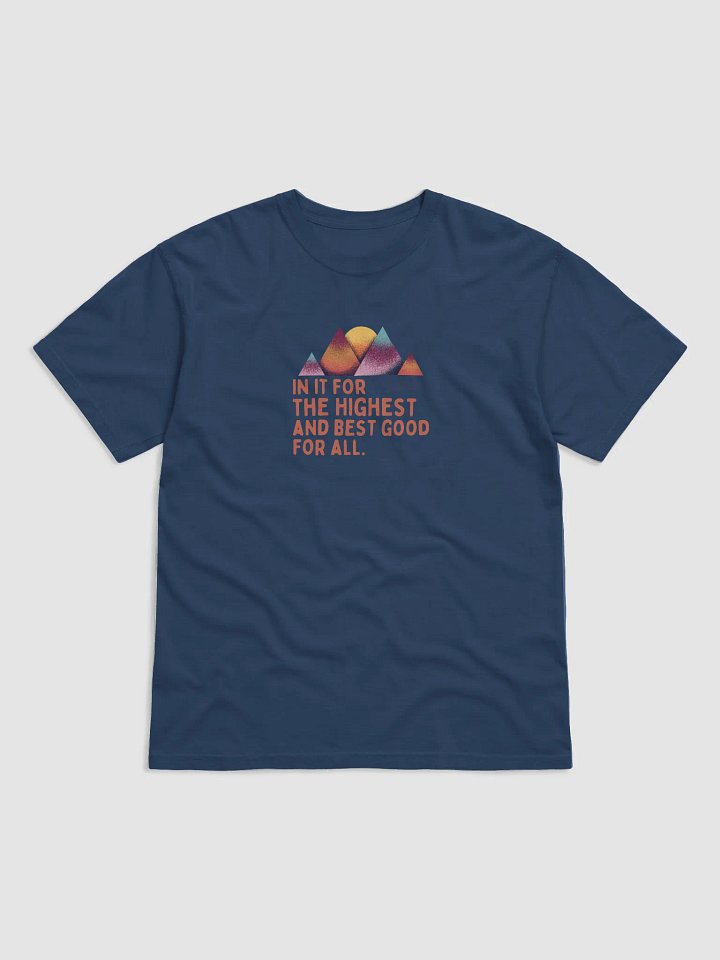 Mountain Tops Highest and Best Good Unisex Tee product image (4)