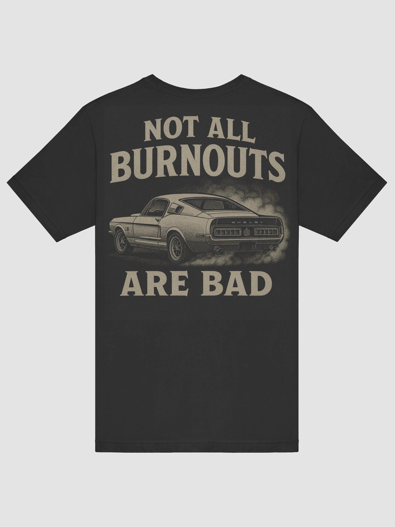 Not All Burnouts Are Bad – Tee product image (6)
