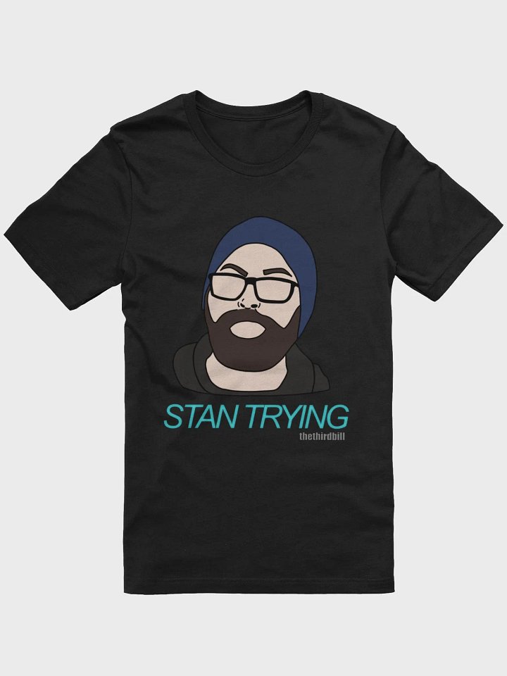 Stan Trying T-Shirt product image (2)