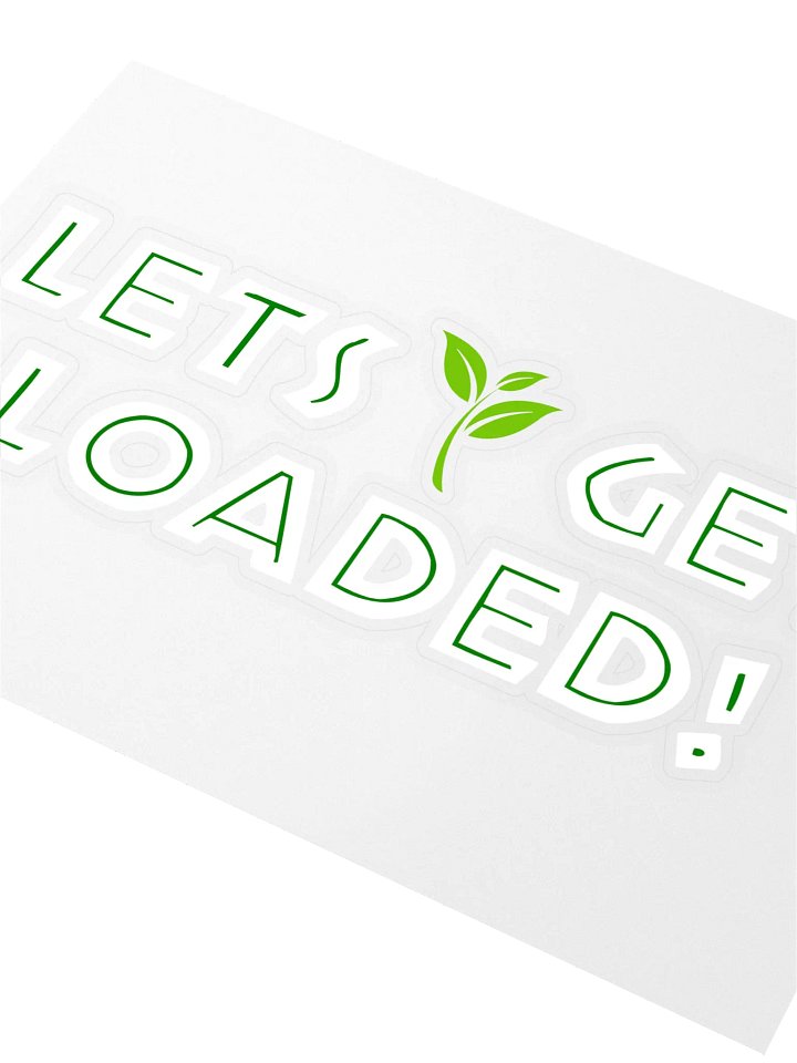 Let's Get Loaded Sticker product image (2)