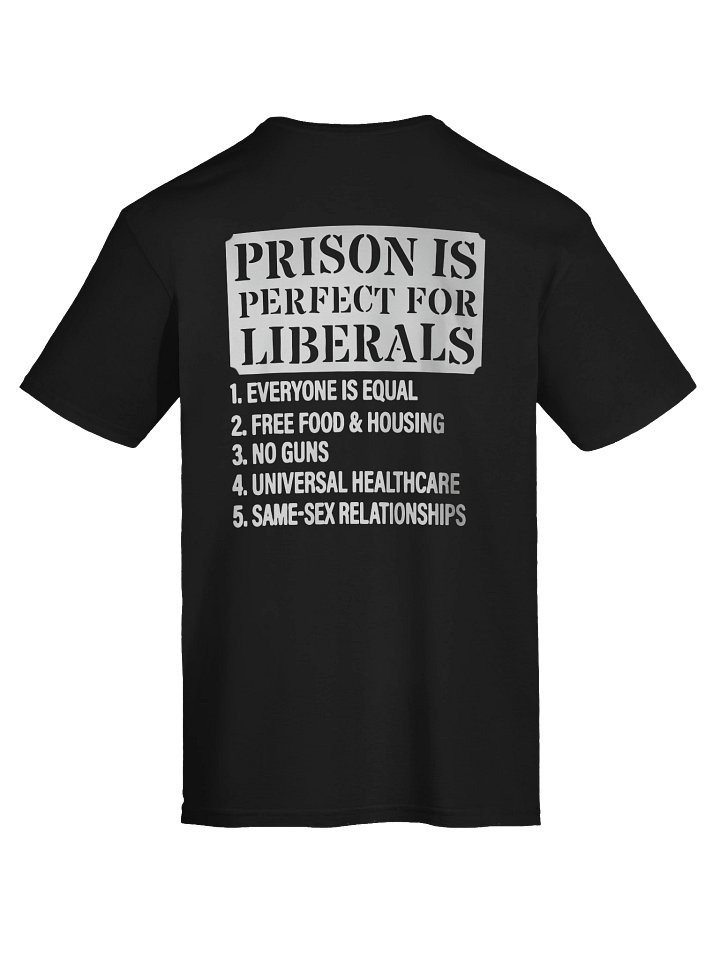 Prison Is Perfect For Liberals Shirt product image (2)