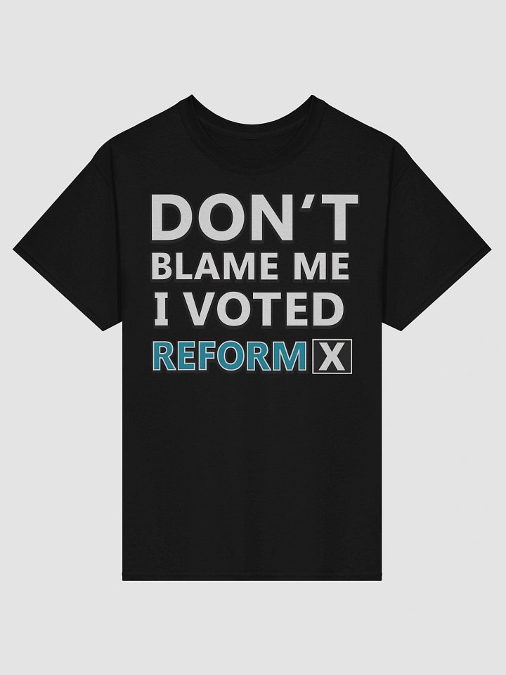 Don't Blame Me I Voted Reform" T-Shirt - Nigel Farage Reform UK Supporter Tee product image (2)