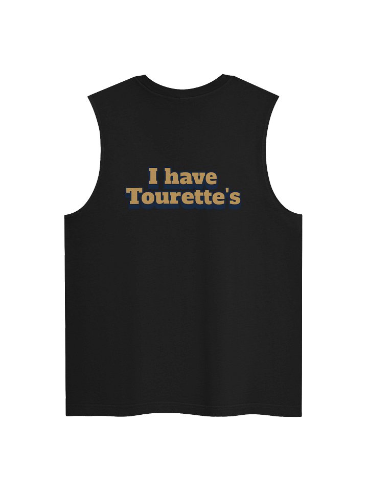 I'm not an a-hole, I have Tourette's Muscle Tank product image (2)